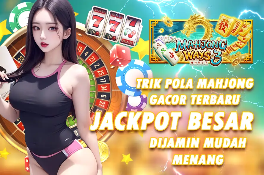 STRATEGI TERAKURAT DAN BOCORAN POLA MAHJONG GACOR TERBARU UNTUK MERAIH JACKPOT BESAR DI ACC4D